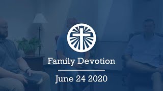 Family Devotion June 24 2020