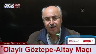 Olaylı Göztepe Altay Maçı ve Yaşananlar Ropö