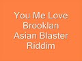 Brooklan - You Me Love (Asian Blaster Riddim)