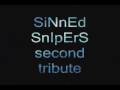 SiNnEd SnIpErS Second Tribute