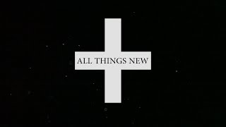 All Things New (Lyric Video)