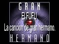 la cancion de gran hermano 10 el fufu