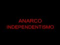 Anarquismo independentista Anarcoindependentismo  -Ostiaputa