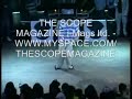THE SCOPE MAGAZINE - EXCLUSIVE BREAKDANCE FREESTYLE, AMAZING