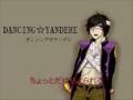 【帯人】 TAITO - Dancing  ☆ Yandere