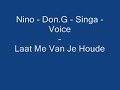 Nino ft Don.G ft Singa ft Voice - Laat Me Van Je Houde