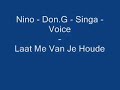 Nino ft Don.G ft Singa ft Voice - Laat Me Van Je Houde