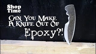 Can You Make A Knife Out Of Epoxy?!