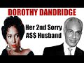 Dorothy Dandridge's 2nd Husband: A Lazy, Broke BUM