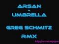 Arsan - Umbrella (greg schmitz rmx)