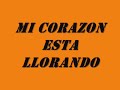 MI CORAZON ESTA LLORANDO - BANDA RAFAGA