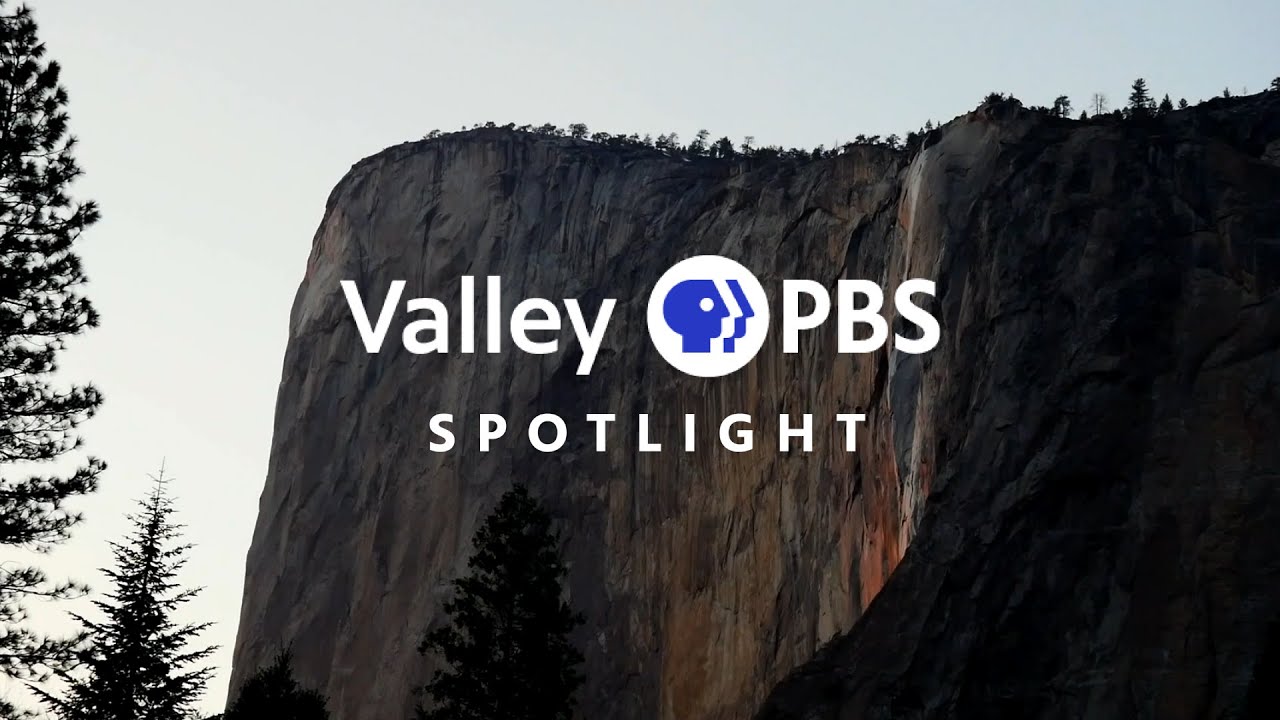 Valley PBS Spotlight | Yosemite