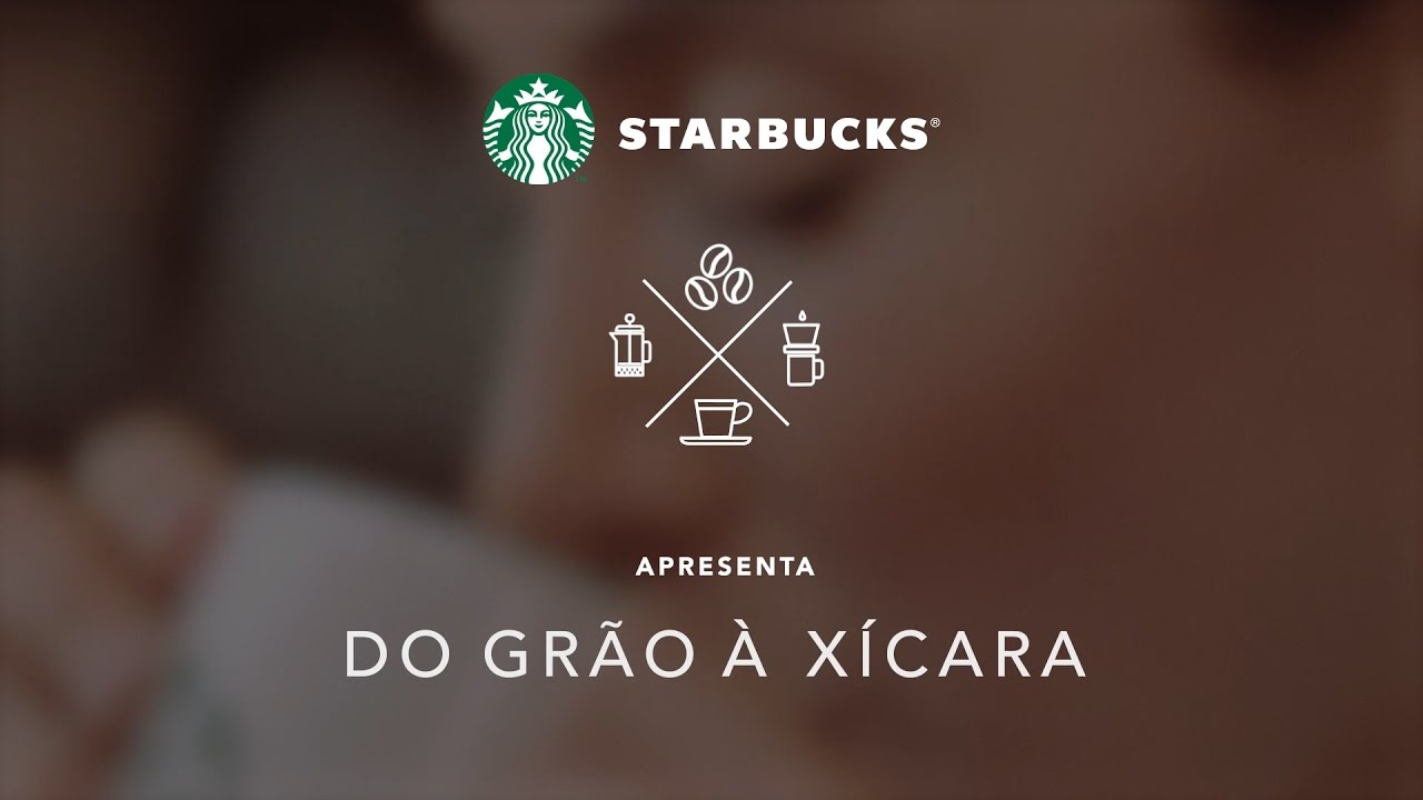 STARBUCKS - DO GRÃO À XÍCARA