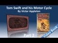 Part 2 - Tom Swift and His Motor Cycle by Victor Appleton (Chs 13-25)