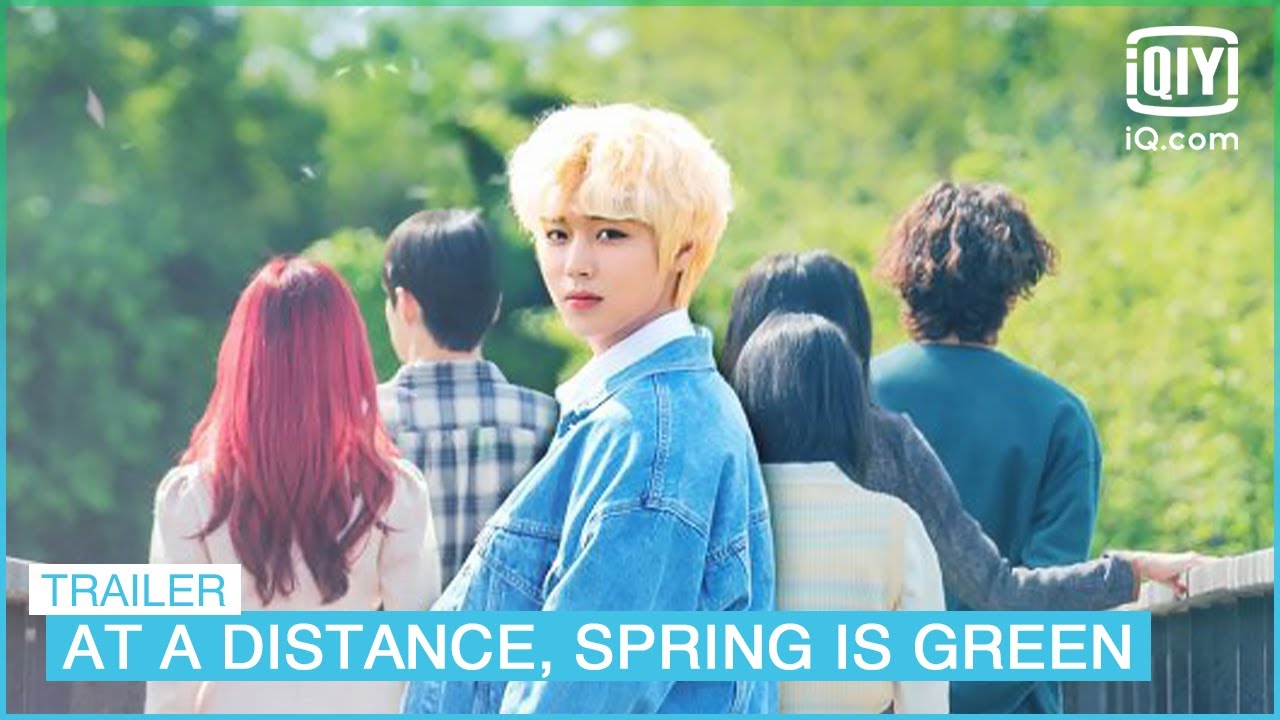 At a Distance, Spring is Green Sinopsis, Pemain, OST, Episode