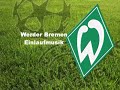 Werder Bremen Einlaufmusik (Aktuell)