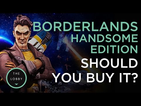 Should You Buy the New Borderlands Handsome Edition? - The Lobby