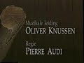 de nederlandse opera (live recording). conductor: oliver knussen, stage director: pierre audi, concept: iannis kounellis (amsterdam 2005). score available at www.universaledition.com.