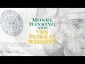 Money, Banking and the Federal Reserve Money, Banking and the Federal Reserve