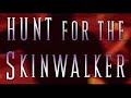 Skinwalker Pt.1