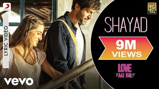 Shayad Lyric Video - Love Aaj KalArijit SinghKarti