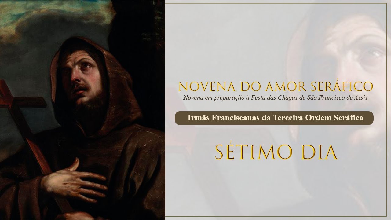 [Novena do Amor Seráfico | 7º Dia]