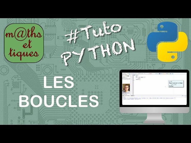 Cliquer pour voir la vidéo :
Utiliser les boucles - Tutoriel Python #4/7