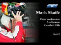Mark Skaife audio grabs from retirement announcement Part2 Mark Skaife audio grabs from retirement announcement Part2