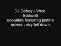 another one for ya on this wonderful valentines day.
dj doboy - vocal edition 6
oceanlab feat. justine suissa - sky fall down