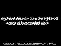 Egohead Deluxe - Turn The Lights Off (Cuba Club Extended)