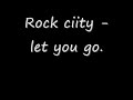 Rock city - let you go.wmv