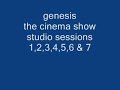 genesis- the cinema show studio sessions 1 to 7