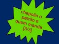 chapolin o patrão é quem manda  3/3 