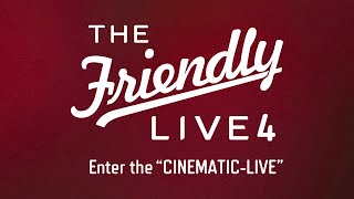 The Friendly Live saison 4 - Cinematic Live