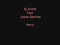Ironik feat Jayme Ephriam - Sorry - bye chantelle fuller Ironik feat Jayme Ephriam - Sorry - bye chantelle fuller