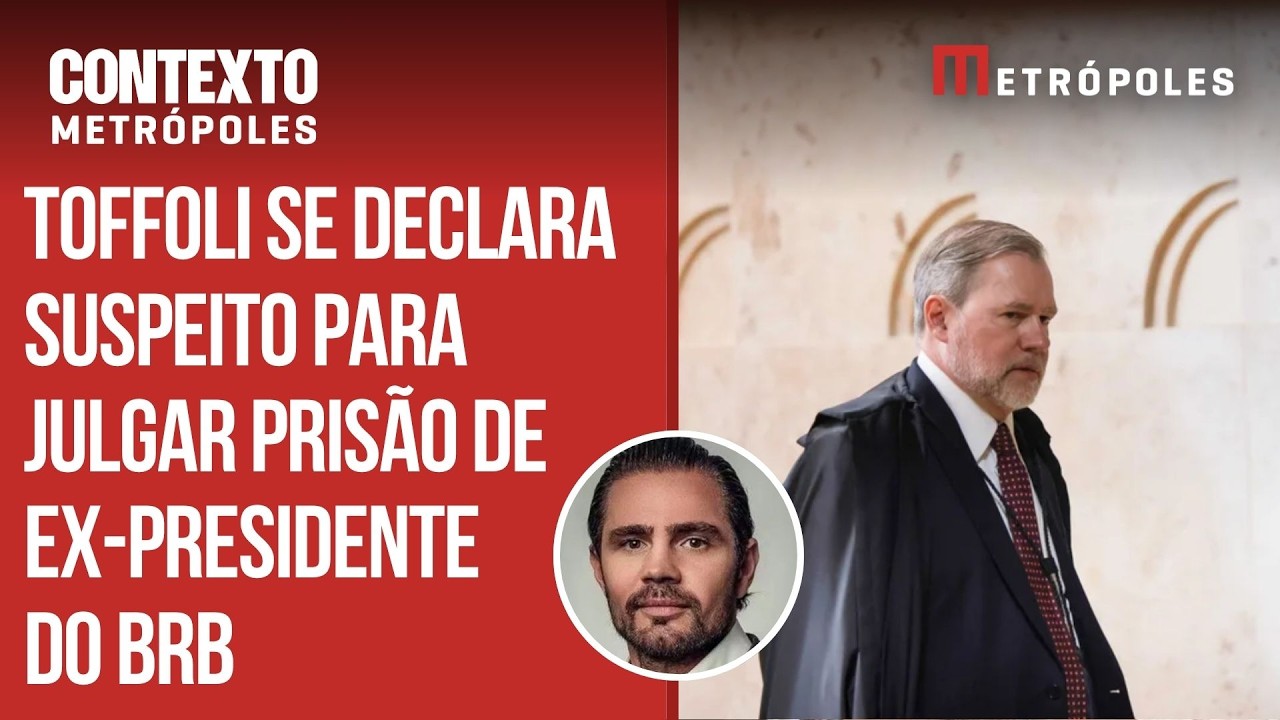 Caso Master:Toffoli se declara suspeito para julgar prisão de ex-presidente do BRB