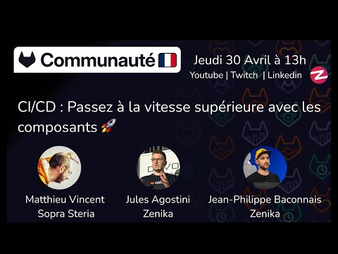 Communauté GitLab France : CI/CD : Passez à la vitesse supérieure avec les composants