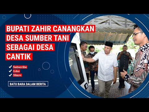 BUPATI ZAHIR CANANGKAN DESA SUMBER TANI SEBAGAI DESA CANTIK