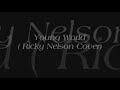 TJ Clementi: Young World (Ricky Nelson Cover)
