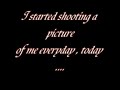Shooting a pictue of me everyday