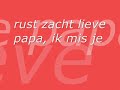 Rust Zacht Lieve Papa, Ik Mis Je!