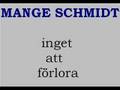 Mange Schmidt - Inget att förlora