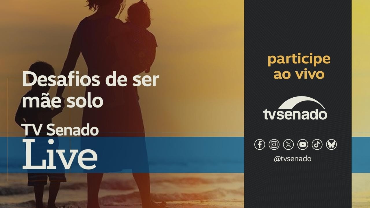 Nesta sexta (7): conheça os desafios e direitos das mães solo no TV Senado Live