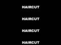 HAIRCUT