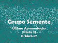 trechos da �ltima apresenta��o do grupo semente em 1987 em s�o paulo.

integrantes: s�rgio pimenta, nelson bomilcar, gerson ortega, jorge camargo, h�lio campos, edy chagas e marcos monaco.

participa��es especiais: marcos cavalcante e ester tsunashima