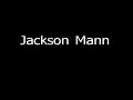 Jackson Mann Edit