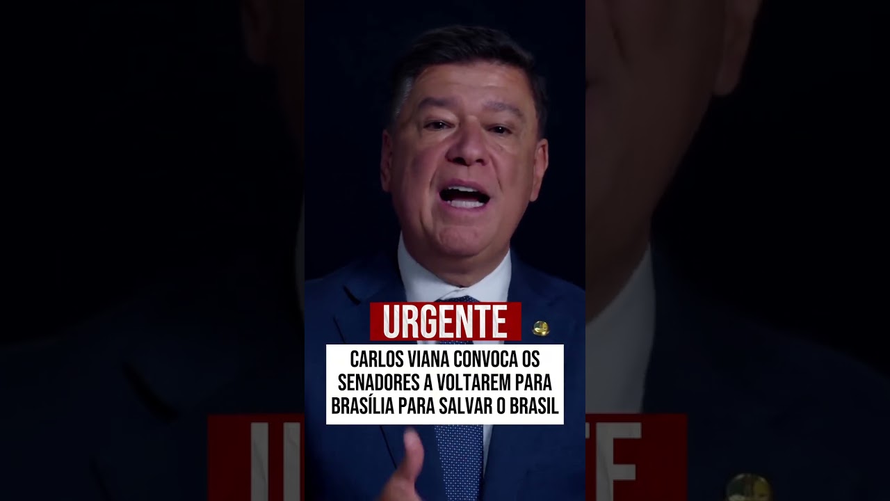 CARLOS VIANA CONVOCA OS SENADORES A VOLTAREM PRA BRASÍLIA