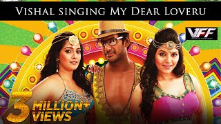 Vishal Singing My Dear Loveru Song - Madha Gaja Raja - Vishal, Anjali, Varalaxmi Sarathkumar
