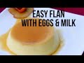 Flan - An easy and delicious dessert