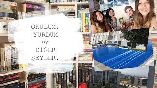 Okulum Yurdum ve Diğer Şeyler  VLOG #4